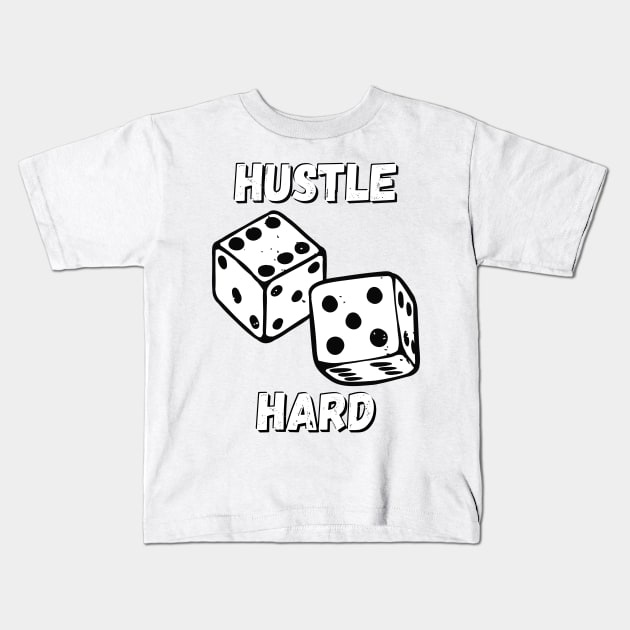 Hustle Hard Bold Moves Kids T-Shirt by Claudia Williams Apparel